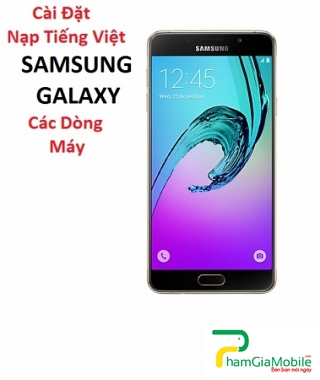 Cài Đặt Nạp Tiếng Việt Samsung Galaxy A5 2016